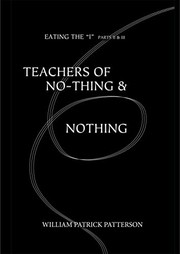 Teachers of no-thing & nothing : eating the "I" parts II & III /