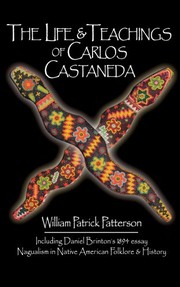 The life & teachings of Carlos Castaneda /