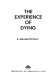 The experience of dying /