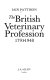 The British veterinary profession, 1791-1948 /