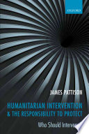 Humanitarian intervention and the responsibility to protect : who should intervene? /