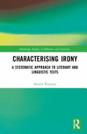Characterising irony : a systematic approach to literary and linguistic texts /