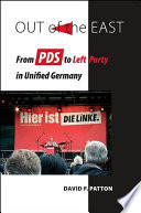 Out of the east : from PDS to Left Party in unified Germany /