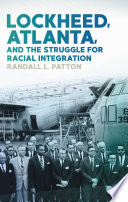 Lockheed, Atlanta, and the struggle for racial integration /