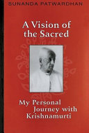 A vision of the sacred : my personal journey with Krishnamurti /