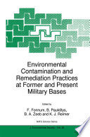 Environmental Contamination and Remediation Practices at Former and Present Military Bases /