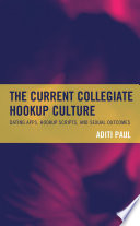 The current collegiate hookup culture : dating apps, hookup scripts, and sexual outcomes /