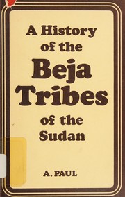 A history of the Beja Tribes of the Sudan /