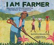 I am farmer : growing an environmental movement in Cameroon /