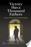 Victory has a thousand fathers : sources of success in counterinsurgency /