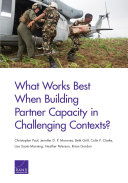 What works best when building partner capacity in challenging contexts /
