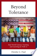 Beyond tolerance : real world literacy teaching and learning for preK-6 /