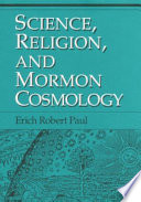 Science, religion, and Mormon cosmology /