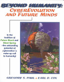 Beyond humanity : cyberEvolution and future minds /