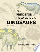 The Princeton field guide to dinosaurs /