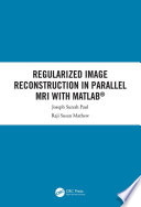 Regularized image reconstruction in parallel MRI with MATLAB /