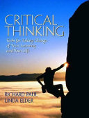 Critical thinking : tools for taking charge of your learning and your life /