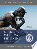 The miniature guide to critical thinking concepts and tools /