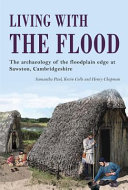 Living with the flood : mesolithic to post-medieval archaeological remains at Mill Lane, Sawston, Cambridgeshire : a wetland/dryland interface /