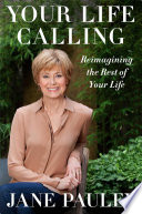 Your life calling : reimagining the rest of your life /