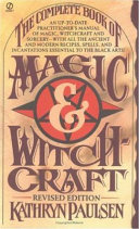 The complete book of magic and witchcraft /