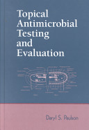 Topical antimicrobial testing and evaluation /