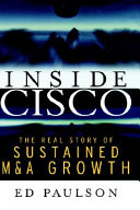 Inside Cisco : the real story of sustained M & A growth /