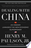 Dealing with China : an insider unmasks the new economic superpower /