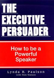The executive persuader : how to be a powerful speaker /