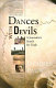 Dances with devils : a journalist's search for truth /