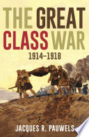 The great class war, 1914-1918 /