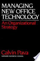 Managing new office technology : an organizational strategy /