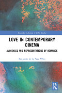 Love in contemporary cinema : audiences and representations of romance /
