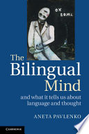 The bilingual mind : and what it tells us about language and thought /