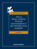 Atlas of small animal wound management and reconstructive surgery /