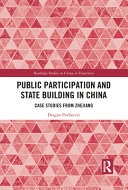 Public participation and state building in China : case studies from Zhejiang /
