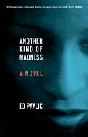 Another kind of madness : a novel /