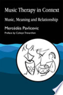 Music therapy in context : music, meaning and relationship /