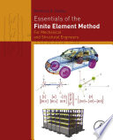 Essentials of the finite element method : for mechanical and structural engineers /