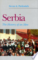 Serbia : the history of an idea /