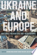 Ukraine and Europe : cultural encounters and negotiations /