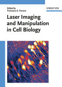 Laser Imaging and Manipulation in Cell Biology.