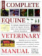 The complete equine veterinary manual : a comprehensive and instant guide to equine health /