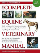 The complete equine veterinary manual : a comprehensive and instant guide to equine health /