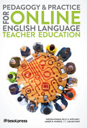 Pedagogy & practice for online English language teacher education /
