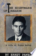 The nightmare of reason : a life of Franz Kafka /