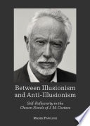 Between Illusionism and Anti-Illusionism : Self-Reflexivity in the Chosen Novels of J.M. Coetzee.