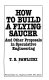 How to build a flying saucer : and other proposals in speculative engineerings /