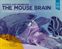 Paxinos and Franklin's The mouse brain in stereotaxic coordinates /