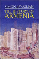 The history of Armenia : from the origins to the present /